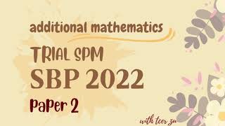 SPM Trial Add Math SBP 2022  Paper 2 [upl. by Cloots]