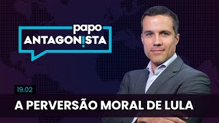 Papo Antagonista A perversão moral de Lula  1902 [upl. by Nelad643]