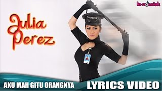 Julia Perez  Aku Mah Gitu Orangnya Official Lyrics Video [upl. by Nowaj]