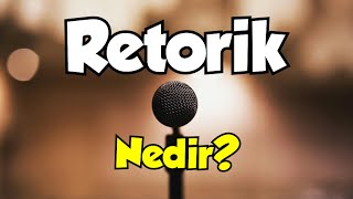 Retorik Nedir Temel Unsurları Nelerdir [upl. by Jedthus960]