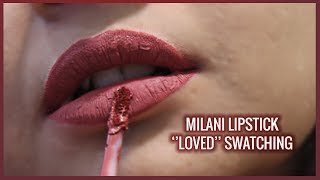 LOVED SWATCH  MILANI LIPSTICK [upl. by Rother]