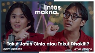 Lintas Makna Ep 45 Philophobia Jatuh Cinta Berubah Jadi KetakutanDimas Danang amp Sheryl Sheinafia [upl. by Nierman109]