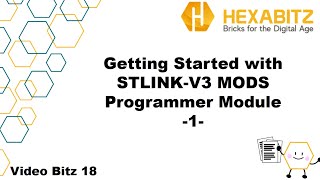 VB18 Getting Started with STLINKV3 MODS Programmer Module 1 [upl. by Crespo]