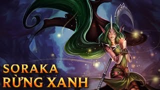 Soraka Rá»«ng Xanh  Dryad Soraka  Skins lol [upl. by Ahsitel]