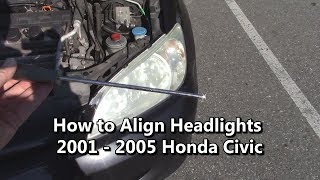 How to Align Headlights 2001 2002 2003 2004 2005 Honda Civic [upl. by Melita]