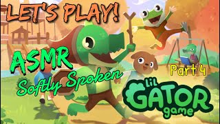 ASMR softly spoken Lets Play Lil Gator Game  part four [upl. by Cuda716]