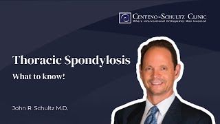 Thoracic Spondylosis  What You Should Know  with Dr John Schultz of the CentenoSchultz Clinic [upl. by Neibaf]