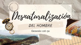 La desnaturalización del hombre  Génesis 12630 I Domingo 30 de Junio de 2024 1130am [upl. by Gala]