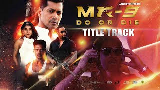 MR9 Do or Die  Movie Title Track ABM Sumon  Niko Foster  Jaaz Multimedia [upl. by Grider]