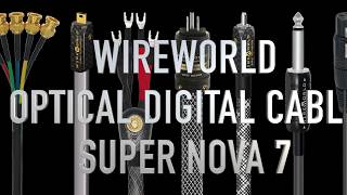 Optical Digital Super Nova 7 Cables from Wireworld Pro Audio [upl. by Pomfret]