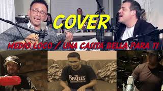 Jorge Luis Chacín feat Rafael Pollo Brito  Medio LocoUna Casita Bella Para Ti COVER [upl. by Ateuqal930]