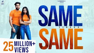 Same Same  Official Video  Singga  Mix Singh  Humble Music  New Punjabi Songs 2022 [upl. by Oicaroh]