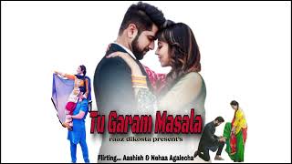 TU Garam Masala  Song  raazdikosta  Nihasha  Ayush Ji Piyush Ji  New Letest Song  Bollywood [upl. by Reffineg]