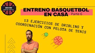 13 EJERCICIOS de BASQUETBOL 🏀 Dribling y Coordinación con PELOTA de TENIS 🥎 [upl. by Meehyrb]