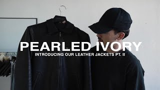 Pearled Ivory Introducing Our Leather Jackets Pt II [upl. by Nrubloc]