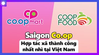 Saigon Coop  Hợp Tác Xã Nổi Tiếng Hàng Đầu Việt Nam [upl. by Aivekahs84]