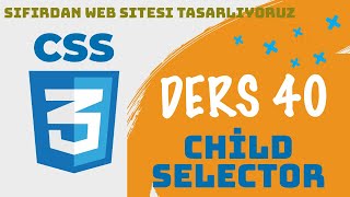 Ders 40  Child Selector  CSS  SIFIRDAN WEB SİTESİ YAPIMI  FrontEnd Eğitimi [upl. by Sualk]