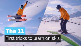 The 11 First Tricks to Learn on Skis [upl. by Oicafinob708]