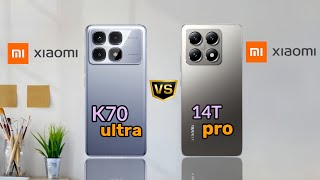 Xiaomi K70 ultra vs Xiaomi 14T Pro comparision TechDSri3wh [upl. by Jennine]