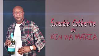 Sweetie Catherine by Ken wa Maria OFFICIAL AUDIO [upl. by Nennarb124]