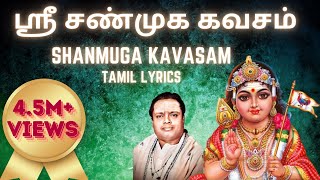 ஸ்ரீ சண்முக கவசம்  Shanmuga Kavasam lyrics in Tamil  quotPadmashriquot Dr Sirkazhi S Govindarajan [upl. by Laird]