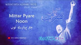 Mittar Pyare Noon  Nusrat Fateh Ali Khan  Vol 13 [upl. by Okiek]