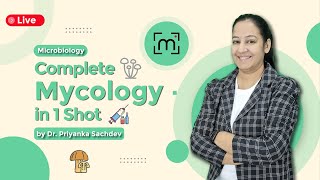 Complete Mycology in 1 Shot A Comprehensive Journey with Dr Priyanka Sachdev mycology [upl. by Findley]