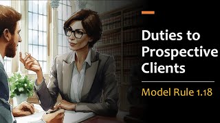 Model Rule 118  Duties to Prospective Clients [upl. by Delmar]