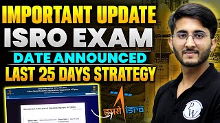 ISRO Exam Date Announced  Important Update [upl. by Aitselec977]