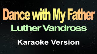 Dance With My Father  Luther Vandross Karaoke [upl. by Ylicis]