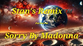 Stans Remix of Sorry by Madonna [upl. by Wilterdink]