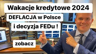 đź’Ą Wakacje Kredytowe 2024 Deflacja w Polsce i Decyzja FEDu đź’Ą [upl. by Hepza375]