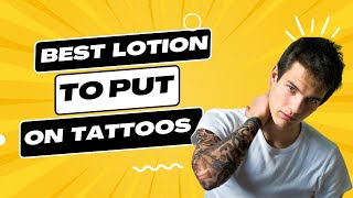 5 Best Lotions And Creams To Put On Tattoos  Unlock Vibrant Ink [upl. by Yhtur]