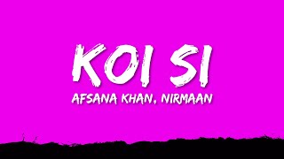 Afsana Khan Nirmaan  koi si Lyrics [upl. by Swee]