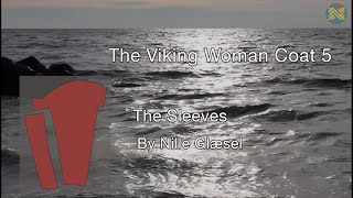 The Viking Woman Coat 5  The Sleeves and the Finish [upl. by Graves]