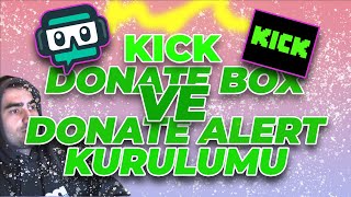 KICK DONATE NASIL GÖSTERİLİR DONATE BOX VE DONATE ALERT KURULUMU [upl. by Pelaga423]