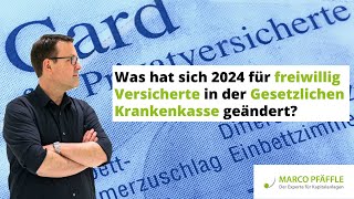 Freiwillig GKVVersichert Was sich in 2024 geändert hat 6 [upl. by Bean]