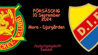 FÖRSÄSONG 2024  MORA VS DJURGÅRDEN  10 SEPTEMBER 2024 [upl. by Pate328]