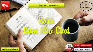 Sách Làm Như Chơi  Phần 1  Thiền Sư Minh Niệm [upl. by Colpin995]