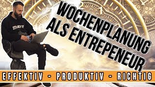 Plane deine Woche als EntrepreneurUnternehmer im Voraus Effektive und richtige Wochenplanung [upl. by Ytineres]