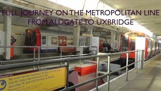 Full Journey On The Metropolitan Line From Aldgate to Uxbridge All Stations [upl. by Leduar]