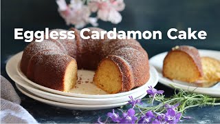 Eggless Cardamom Cake एगलेस कार्डमम केक tea time cake इलाइची फ़्लेवर की केक easy moist cake [upl. by Oleg]