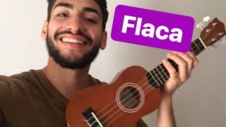 Como tocar FLACA en Ukelele de andres calamaro  tutorial de flaca en ukelele [upl. by Adaran]