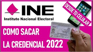 COMO SACAR LA CREDENCIAL DEL INE EN ESTE 2022 DESDE TU CELULAR [upl. by Loriner]