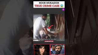 True Crime Case Noor Mukadum 😖😱 in Pakistan 🇵🇰‼️podcast shorts viral case [upl. by Annawit288]