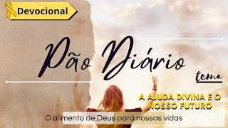 PÃO DIÁRIO 27 DE SETEMBRO DE 2024  A AJUDA DIVINA E O NOSSO FUTURO motivação devotional [upl. by Boarer881]