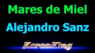 Alejandro Sanz  Mares de Miel  Karaoke [upl. by Nicolina]