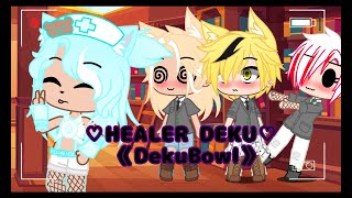 ♡HEALER DEKU♡ 《DekuBowl》ItzCookie Gamer Gacha club [upl. by Sillsby67]