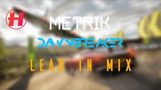 Metrik  Dawnbreaker Lead In Remix [upl. by Arimahs]