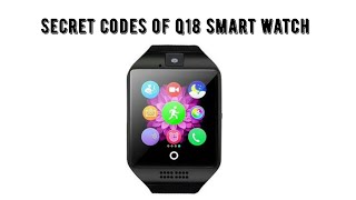 Uncover 4 MindBlowing Codes of the Q18 SmartwatchYoull Never Believe What These Do [upl. by Ahselet955]